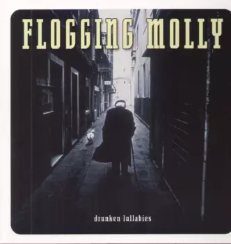 Flogging Molly: Drunken Lullabies