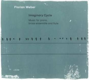 Album Florian Weber: Imaginary Cycle (Music For Piano, Brass Ensemble And Flute)