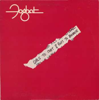 Album Foghat: Girls To Chat & Boys To Bounce