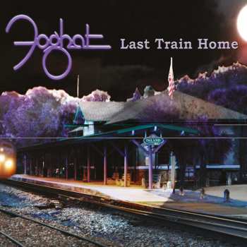 2LP Foghat: Last Train Home LTD | CLR 76961