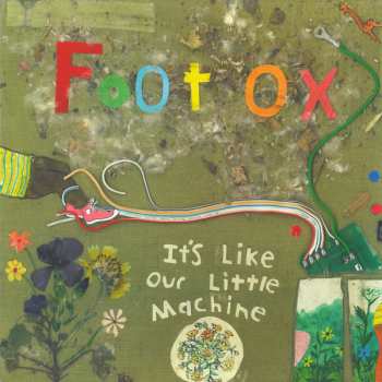 Album Foot Ox: It's Like Our Little Machine