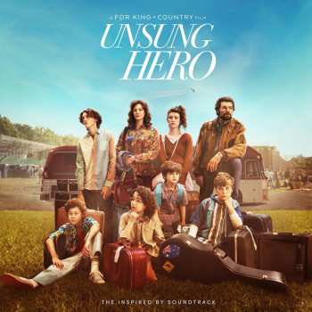 CD For King & Country: Unsung Hero: Inspired By Soundtrack 572041