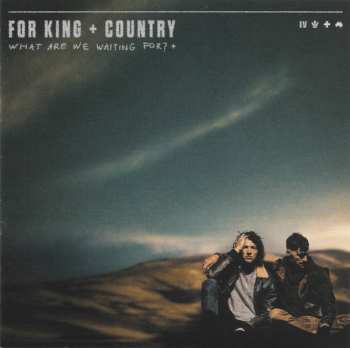 CD For King & Country: What Are We Waiting For? + DLX 562574