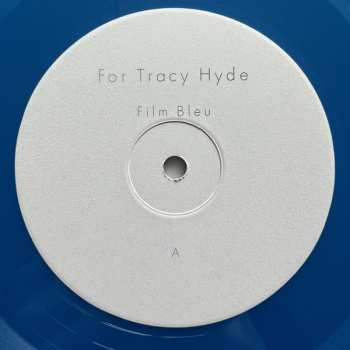 2LP For Tracy Hyde: Film Bleu CLR | LTD 592633