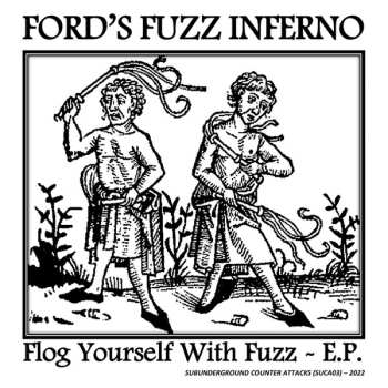 Ford's Fuzz Inferno: Flog Yourself With Fuzz ~ E.P. 