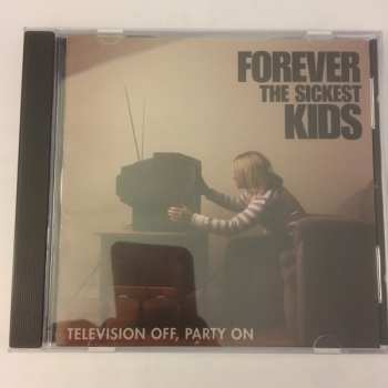 Album Forever The Sickest Kids: Television Off, Party On