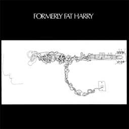 LP Formerly Fat Harry: Formerly Fat Harry 130658