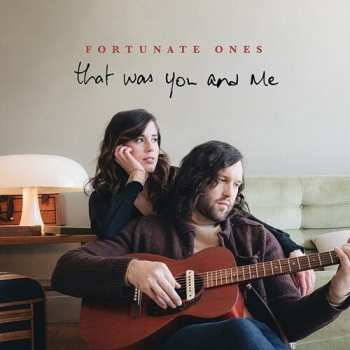 CD Fortunate Ones: That Was You And Me 673707