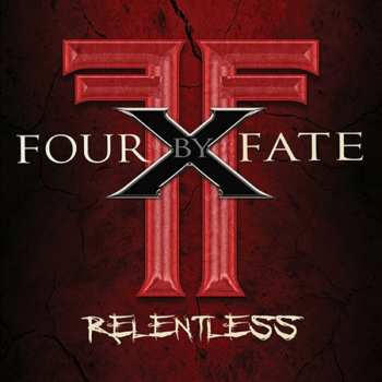 Album Four By Fate: Relentless