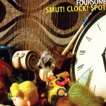 Foursome: Smut! Clock! Spot!