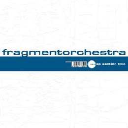 Album FragmentOrchestra: EP Section Two