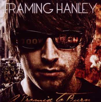 CD Framing Hanley: A Promise To Burn 560596