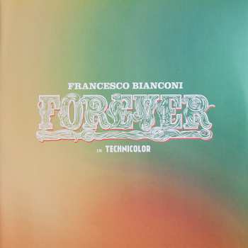 2LP Francesco Bianconi: Forever In Technicolor CLR | DLX 622831