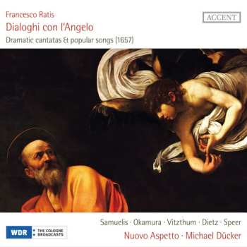 Album Francesco Ratis: Dialoghi Con Angeli - Dramatic Cantatas & Popular Songs (1657)