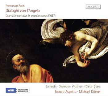 CD Francesco Ratis: Dialoghi Con Angeli - Dramatic Cantatas & Popular Songs (1657) 544159