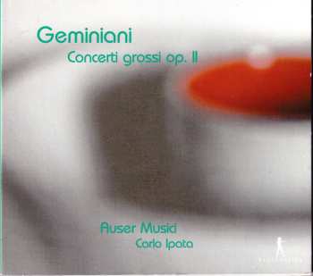 Album Francesco Geminiani: Concerti Grossi, Op.II