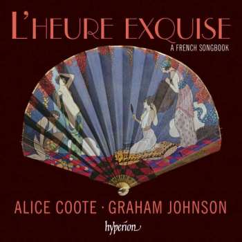 CD Alice Coote: L'Heure Exquise - A French Songbook 446839