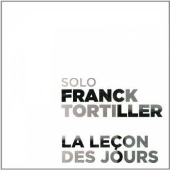 CD Franck Tortiller: Solo - La Leçon Des Jours 401626