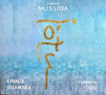 Album Franco Mussida: Il Pianeta Della Musica E Il Viaggio Di Iòtu