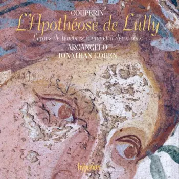 L'Apothéose Ee Lully - Leçons De Ténèbres À Une Et À Deux Voix