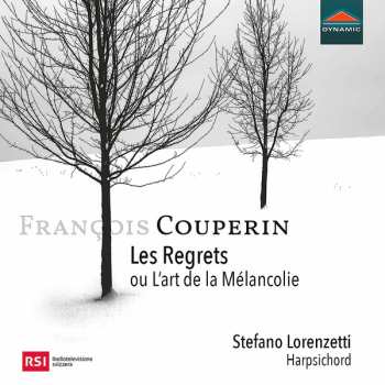 Album François Couperin: Cembalowerke "les Regrets Ou L'art De La Melancholie"