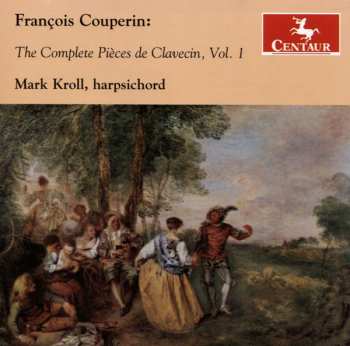 Album François Couperin: The Complete Pièces de Clavecin, Vol. 1