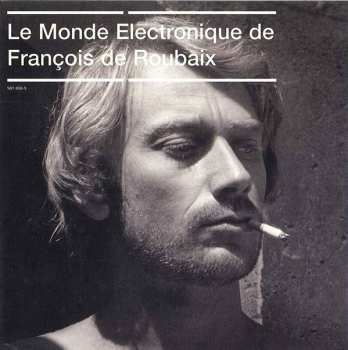 CD François De Roubaix: Le Monde Électronique De François De Roubaix DIGI 525577