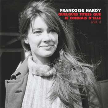 Album Françoise Hardy: Quelques Titres Que Je Connais D'elle (Vol. 1)