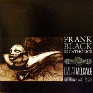 CD Frank Black And The Catholics: Live At Melkweg 614647