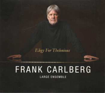 Frank Carlberg Large Ensemble: Elegy For Thelonious