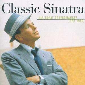 CD Frank Sinatra: Classic Sinatra - His Great Performances 1953-1960 544235