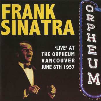 Album Frank Sinatra: 'Live' At The Orpheum, Vancouver, June 8th 1957