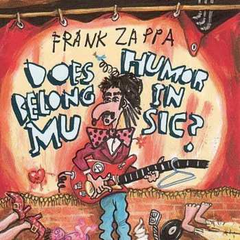 CD Frank Zappa: Does Humor Belong In Music? 625054