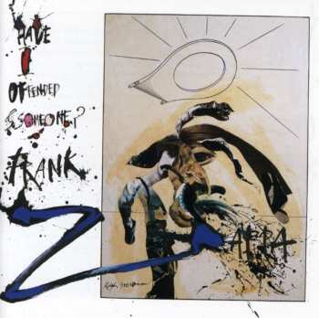 CD Frank Zappa: Have I Offended Someone? 621041