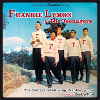 Frankie Lymon & The Teenagers: The Teenagers Featuring Frankie Lymon Plus Rock'n'Roll