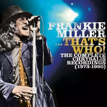 Frankie Miller ...That's Who! The Complete Chrysalis Recordings (1973-1980)