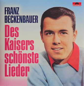 Franz Beckenbauer: Des Kaisers Schönste Lieder