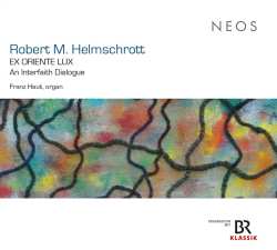 CD Franz Hauk: Robert M. Helmschrott: Ex Oriente Lux 554431