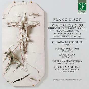 Album Franz Liszt: Via Crucis S. 53, Deutsche Kirchenlieder S. 669a, Stabat Mater S. 172b, Ave Verum Corpus S. 44, And Other Sacred Works