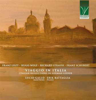 Album Franz Liszt: Viaggio In Italia (Italian Reflections In German Lieder)