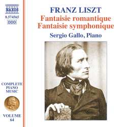 Franz Liszt: Klavierwerke Vol. 64 - Fantaisie Romatique / Fantaisie Symphonique