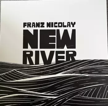 Franz Nicolay: New River