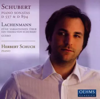 Schubert Piano Sonata D. 537 & D. 894· Lachenmann Fünf Variationen Über Ein Thema Von Schubert Guero