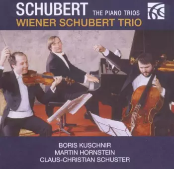 Schubert - The Piano Trios