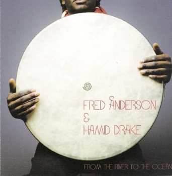 Fred Anderson: From The River To The Ocean