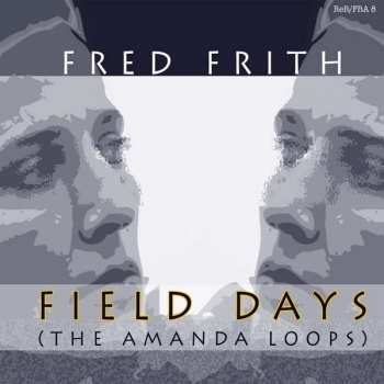 CD Fred Frith: Field Days (The Amanda Loops) 395270