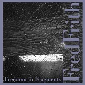 CD Fred Frith: Freedom In Fragments 590086