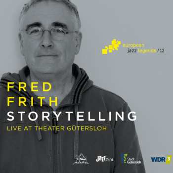 Album Fred Frith: Storytelling (Live At Theater Gütersloh)