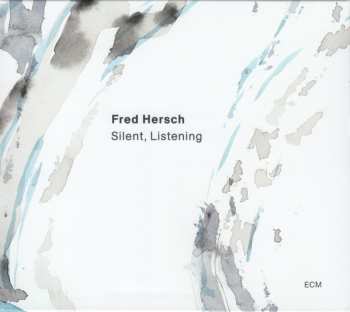 Album Fred Hersch: Silent, Listening