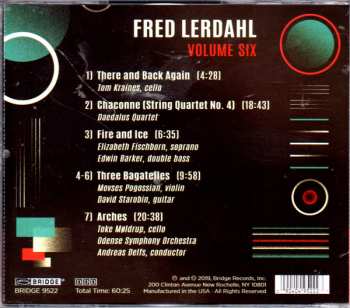 CD Fred Lerdahl: Volume Six: There Are Back Again (Solo Cello) - Chaconne (String Quartet No. 4) - Fire And Ice (Soprano & Contrabass) - Three Bagatelles (Violin & Guitar) - Arches (Cello & Orchestra) 425295